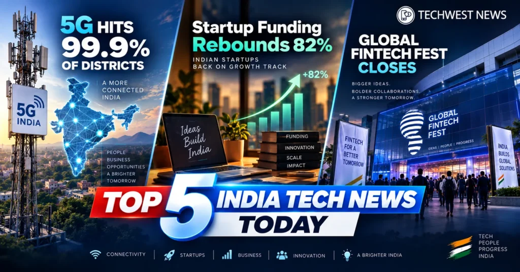 Top 5 India Tech News Today- 5G Hits