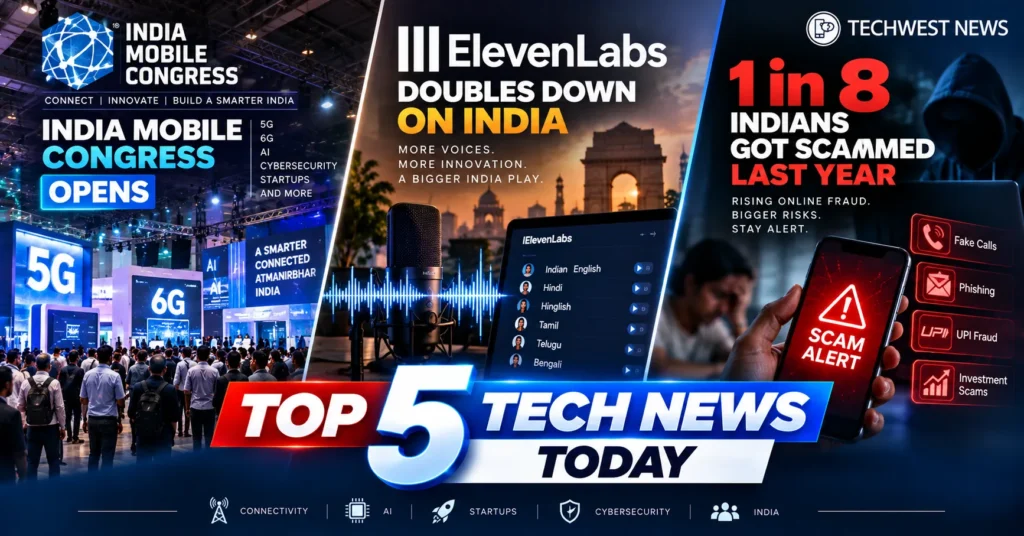 Top 5 Tech News Today: India Mobile Congress Opens, ElevenLabs Doubles Down on India, and 1 in 8 Indians Got Scammed Last Year